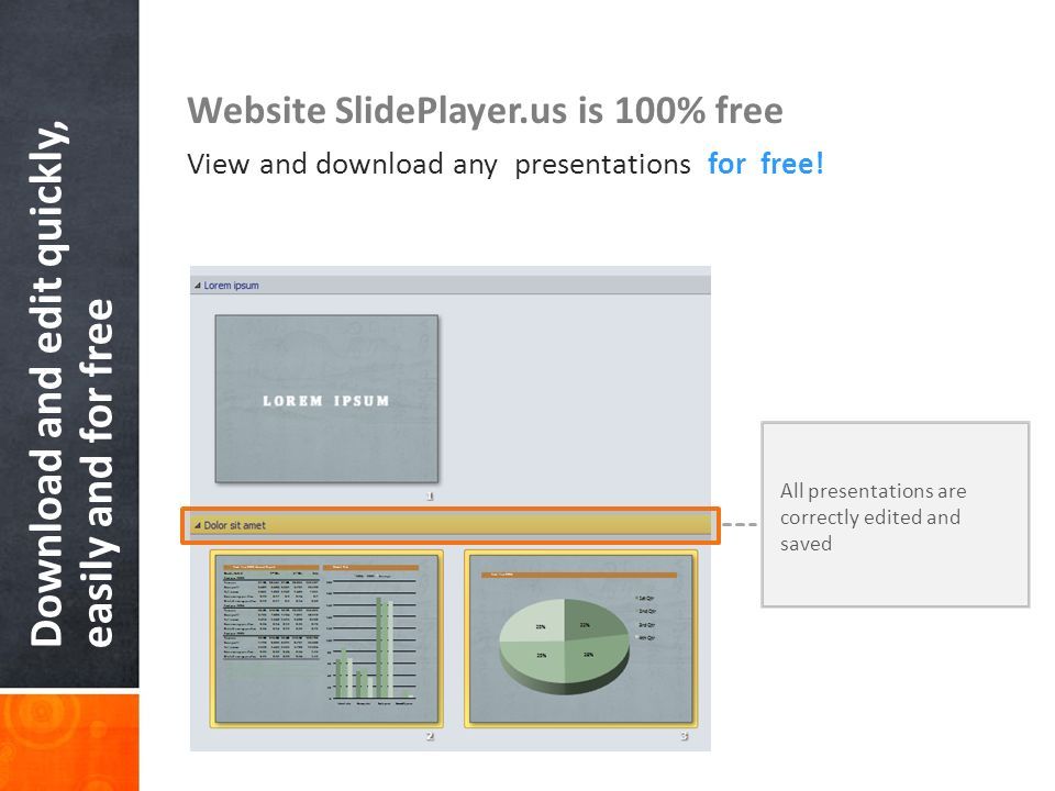 Download and edit quickly, easily and for free Website SlidePlayer.us is 100% free View and download any presentations for free.