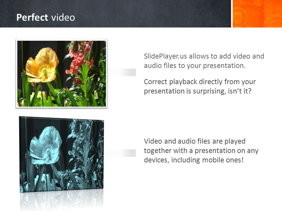 SlidePlayer.us allows to add video and audio files to your presentation.